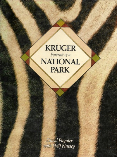 Cover of Kruger - Portrait of a National Park by David Paynter and Wilf Nussey